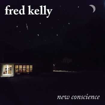 Fred Kelly - New Conscience (2016)