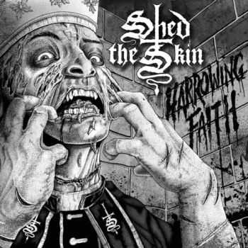 Shed The Skin - Harrowing Faith (2016)
