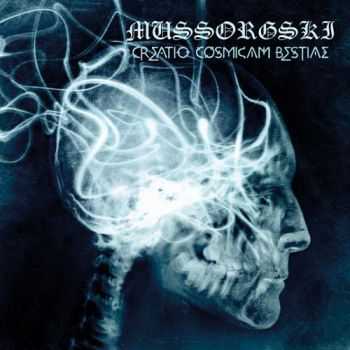 Mussorgski - Creatio Cosmicam Bestiae (2016) Mussorgski - Creatio Cosmicam Bestiae (2016)