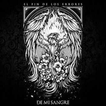 De Mi Sangre - El Fin De Los Errores (2016) De Mi Sangre - El Fin De Los Errores (2016)