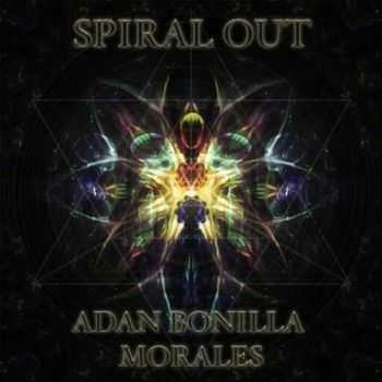 Adan Bonilla Morales - Spiral Out (2016) Adan Bonilla Morales - Spiral Out (2016)