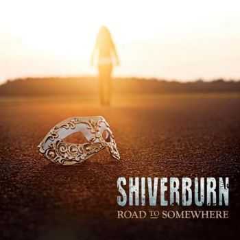 Shiverburn - Road To Somewhere (2016) Shiverburn - Road To Somewhere (2016)