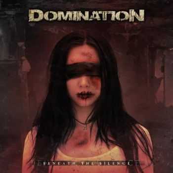 Domination - Beneath the Silence (2016) Domination - Beneath the Silence (2016)