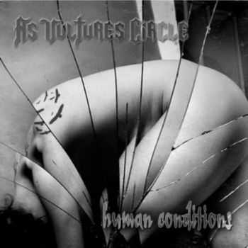 As Vultures Circle - Human Conditions (2016) As Vultures Circle - Human Conditions (2016)