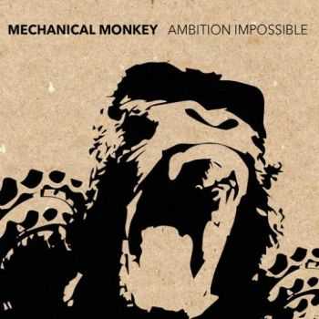 Mechanical Monkey - Ambition Impossible (2016) Mechanical Monkey - Ambition Impossible (2016)