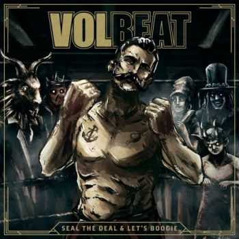 Volbeat - Seal The Deal & Let's Boogie (Deluxe Edition) (2016) Volbeat - Seal The Deal & Let's Boogie (Deluxe Edition) (2016)