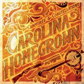 Campfires & Constellations - Carolina Homegrown (2014)