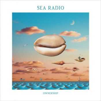 Sea Radio - Ownership (2016)