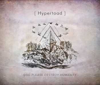 Hypertoad - God Please Destroy Humanity [EP] (2016)