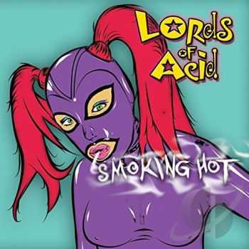 Lords Of Acid – Smoking Hot (2016) Lords Of Acid – Smoking Hot (2016)