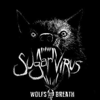 Sugar Virus - Wolf's Breath (2016) Sugar Virus - Wolf's Breath (2016)