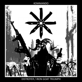 Kommando - Distroyer/Iron Goat Triumph (2016)
