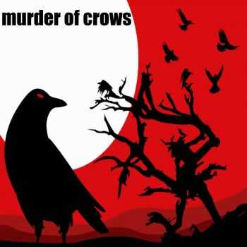 Murder Of Crows - Murder Of Crows (2016) Murder Of Crows - Murder Of Crows (2016)