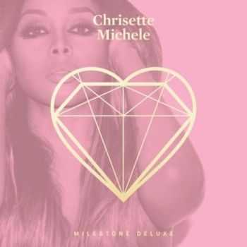 Chrisette Michele - Milestone (Deluxe Edition) (2016)
