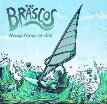 the Brascos - Hang loose or die! [ep] (2016)