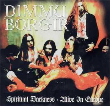 Dimmu borgir - Spiritual Darkness - Alive In Europe (Bootleg) (2000)