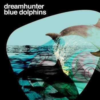 Dreamhunter - Blue Dolphins (2016)