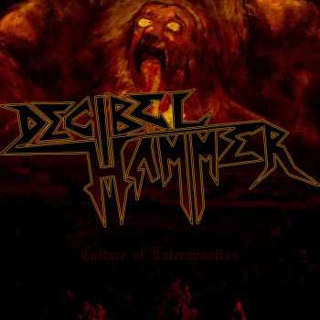 Decibel Hammer - Culture of Extermination (ep 2013)