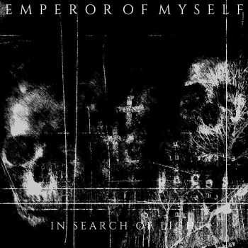 Emperor Of Myself - In Search Of Light (2016) Emperor Of Myself - In Search Of Light (2016)