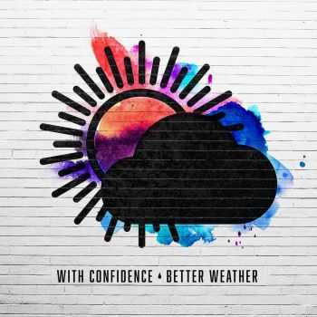 With Confidence - Better Weather (2016) With Confidence - Better Weather (2016)