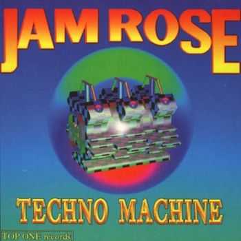 Jam Rose - Techno Machine (1993)