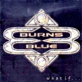 Burns Blue - What If... (2003) Lossless