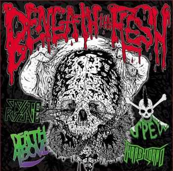 Death Above / Sadistic Ritual / Spew / Thrashtorno - Beneath the Flesh (2016)