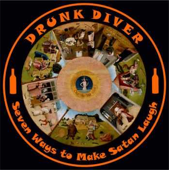 Drunk Diver - Seven Ways to Make Satan Laugh (2016)