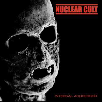 Nuclear Cult - Internal Aggressor 7'' (2016)