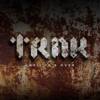 TRNK - Until It's Over (2016)
