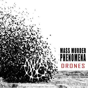 Mass Murder Phenomena - Drones (2013) Mass Murder Phenomena - Drones (2013)
