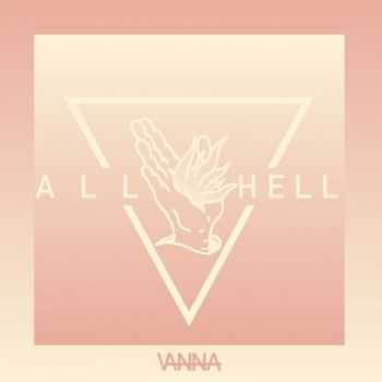 Vanna - All Hell (2016) Vanna - All Hell (2016)