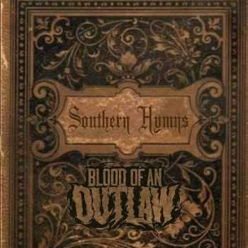 Blood Of An Outlaw - Southern Hymns (2016)