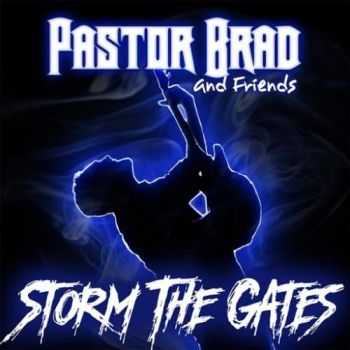 Pastor Brad - Storm the Gates (2016)