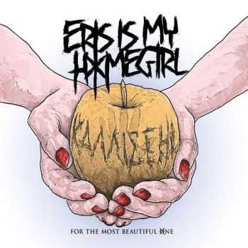 Eris Is My Homegirl - For The Most Beautiful One (2016) Eris Is My Homegirl - For The Most Beautiful One (2016)