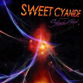 Sweet Cyanide - Songs From the Stardust Road (2016) Sweet Cyanide - Songs From the Stardust Road (2016)