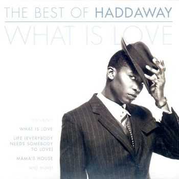 Haddaway - The Best Of What Is Love (2004)