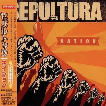 Sepultura - Nation (Japan Edition) (2001) Sepultura - Nation (Japan Edition) (2001)