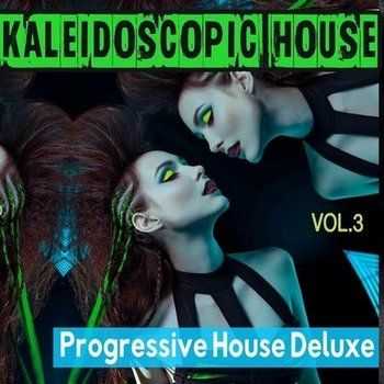 VA - Kaleidoscopic House, Vol. 3 - Progressive House Selection Deluxe (2016)