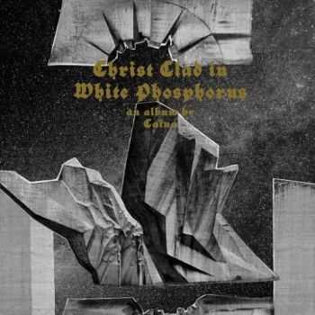 Caina - Christ Clad In White Phosphorus (2016)