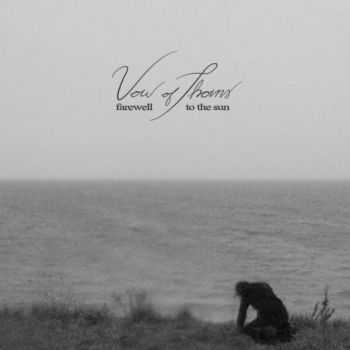 Vow of Thorns - Farewell to the Sun (2016) Vow of Thorns - Farewell to the Sun (2016)