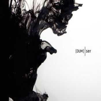 Dum - Ser (2016) Dum - Ser (2016)