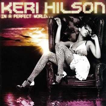 Keri Hilson - In A Perfect World... (2009)