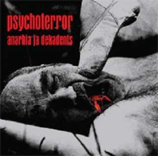 Psychoterror - Anarhia Ja Dekadents (2006)