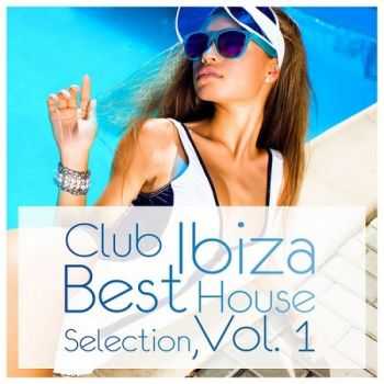 VA - Club Ibiza: Best House Selection Vol.1 (2016)