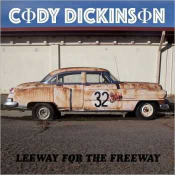 Cody Dickinson - Leeway For The Freeway  (2016)