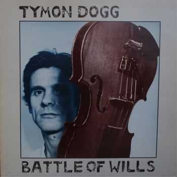 Tymon Dogg - Battle of Wills (1982) Tymon Dogg - Battle of Wills (1982)