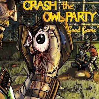Crash the Owl Party - Good Game (2016)
