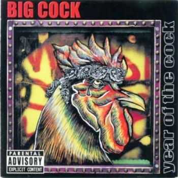 Big Cock - Year of the Cock (2005) Lossless