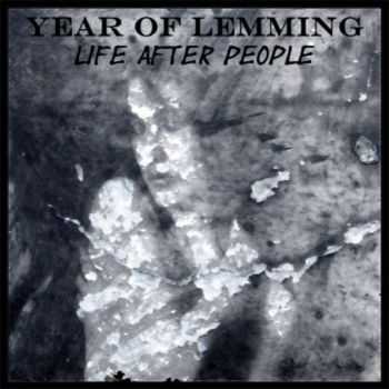 Year of Lemming - Life After People (2009)